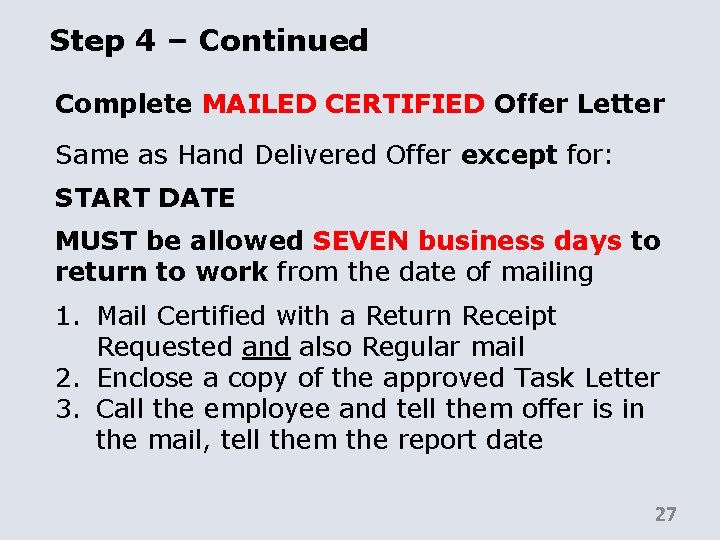 Step 4 – Continued Complete MAILED CERTIFIED Offer Letter Same as Hand Delivered Offer