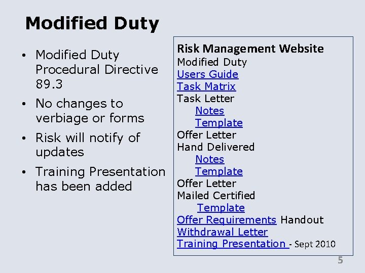 Modified Duty • Modified Duty Procedural Directive 89. 3 • No changes to verbiage