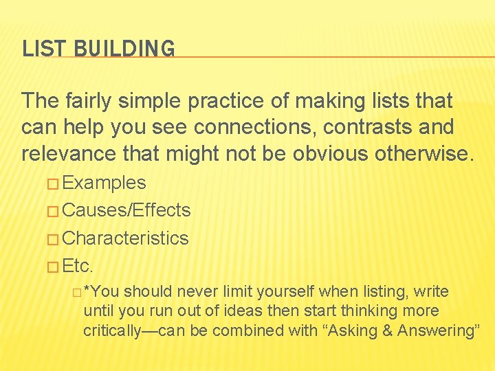 LIST BUILDING The fairly simple practice of making lists that can help you see