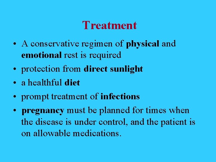 Treatment • A conservative regimen of physical and emotional rest is required • protection