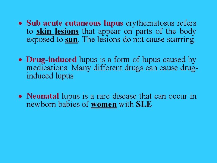  Sub acute cutaneous lupus erythematosus refers to skin lesions that appear on parts