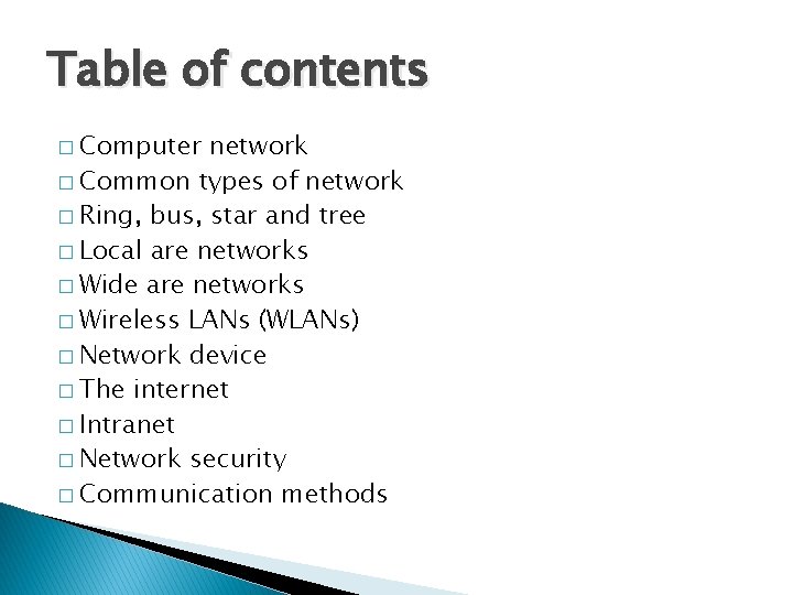 Table of contents � Computer network � Common types of network � Ring, bus,