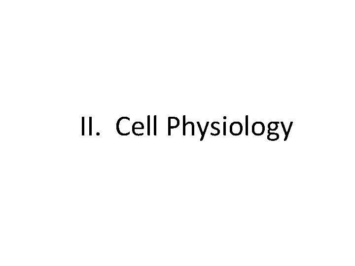 II. Cell Physiology 