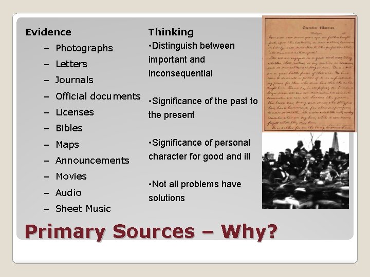 Evidence – Photographs – Letters – Journals – Official documents – Licenses Thinking •
