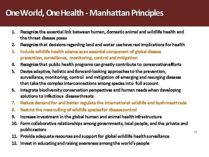 One World, One Health - Manhattan Principles 1. One Recognize the essential link between