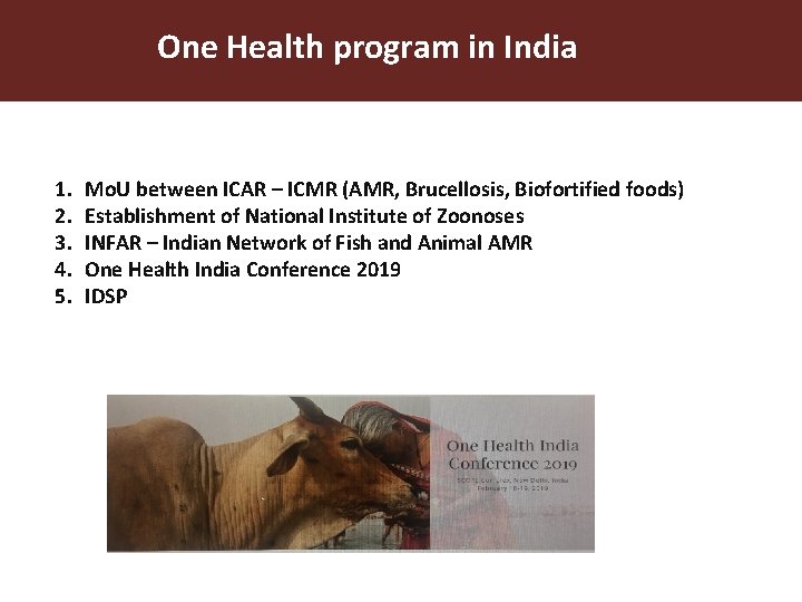 One Health program in India 1. 2. 3. 4. 5. Mo. U between ICAR