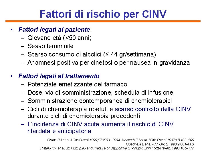 Fattori di rischio per CINV • Fattori legati al paziente – Giovane età (<50