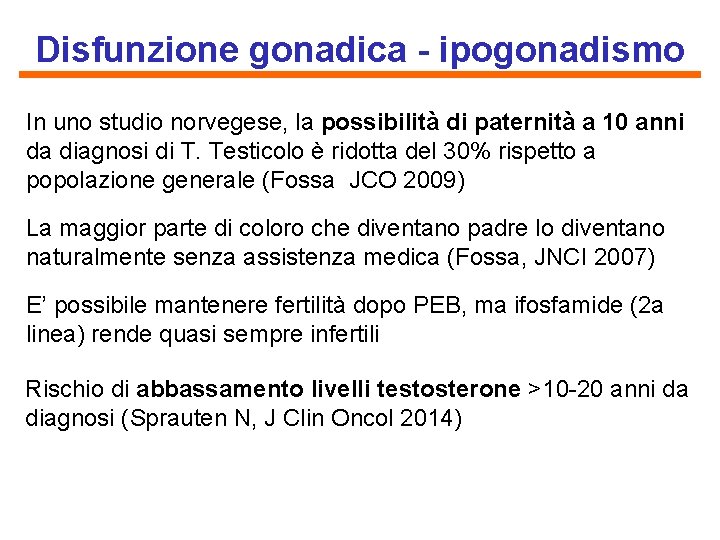 Disfunzione gonadica - ipogonadismo In uno studio norvegese, la possibilità di paternità a 10