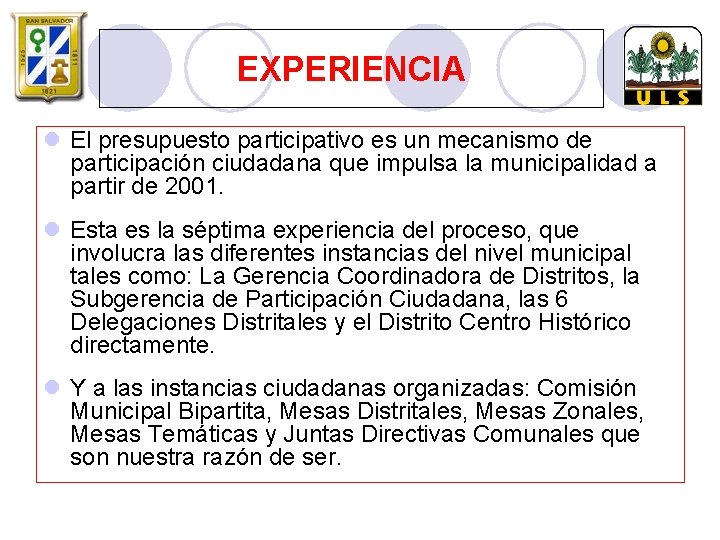 EXPERIENCIA l El presupuesto participativo es un mecanismo de participación ciudadana que impulsa la