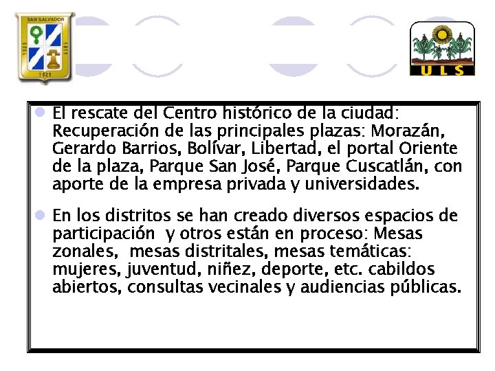 l El rescate del Centro histórico de la ciudad: Recuperación de las principales plazas: