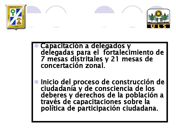 l Capacitación a delegados y delegadas para el fortalecimiento de 7 mesas distritales y