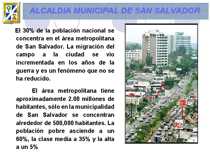 ALCALDIA MUNICIPAL DE SAN SALVADOR El 30% de la población nacional se concentra en