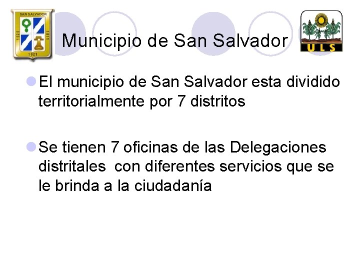 Municipio de San Salvador l El municipio de San Salvador esta dividido territorialmente por