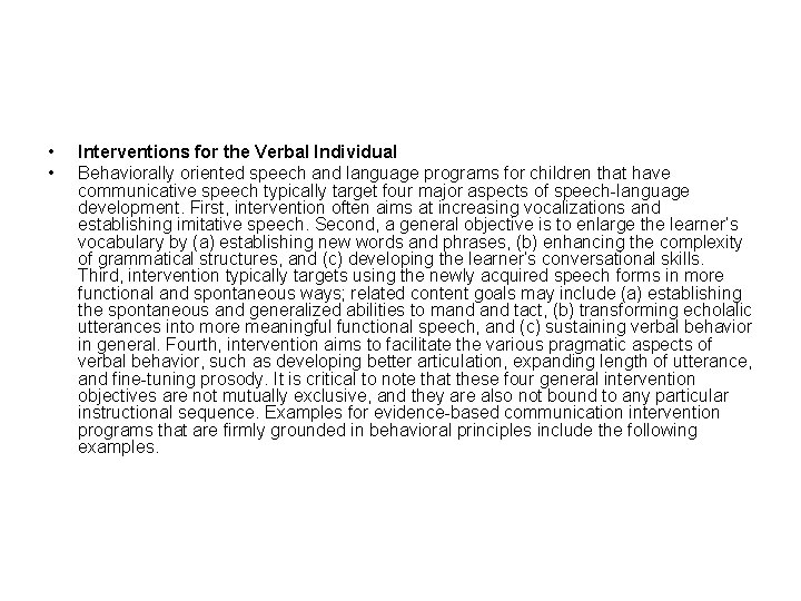  • • Interventions for the Verbal Individual Behaviorally oriented speech and language programs