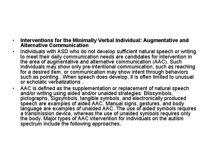  • • • Interventions for the Minimally Verbal Individual: Augmentative and Alternative Communication