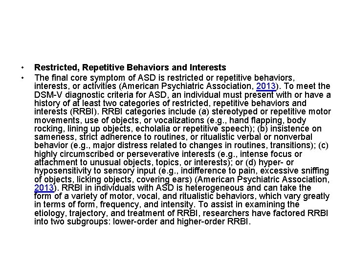  • • Restricted, Repetitive Behaviors and Interests The final core symptom of ASD