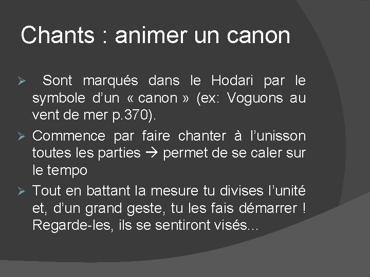 Chants : animer un canon Sont marqués dans le Hodari par le symbole d’un