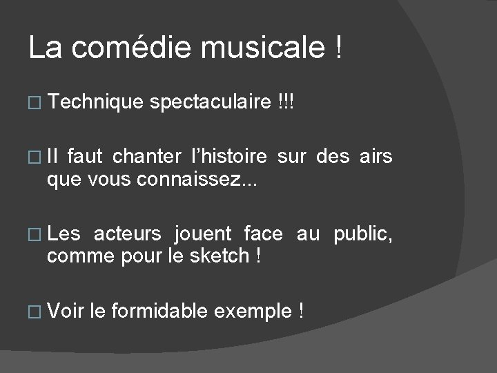 La comédie musicale ! � Technique spectaculaire !!! � Il faut chanter l’histoire sur