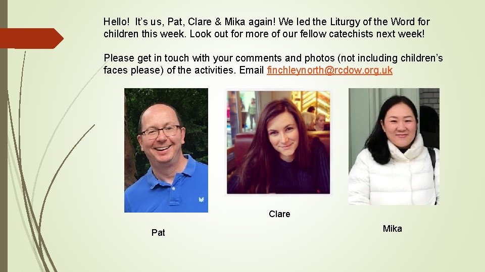 Hello! It’s us, Pat, Clare & Mika again! We led the Liturgy of the