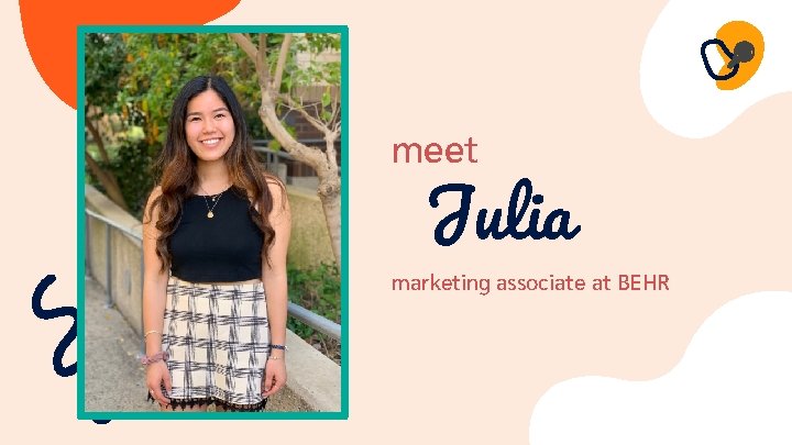 meet Julia marketing associate at BEHR 