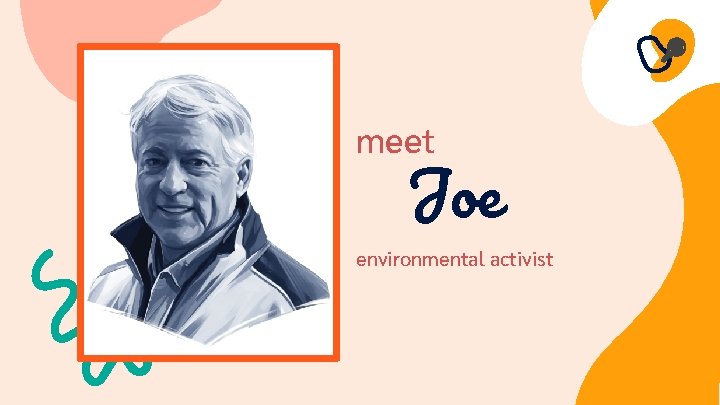 meet Joe environmental activist 