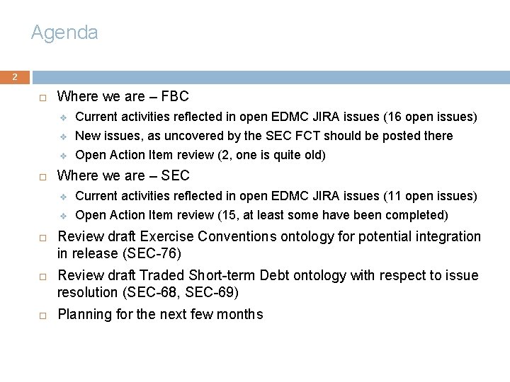 Agenda 2 Where we are – FBC v Current activities reflected in open EDMC