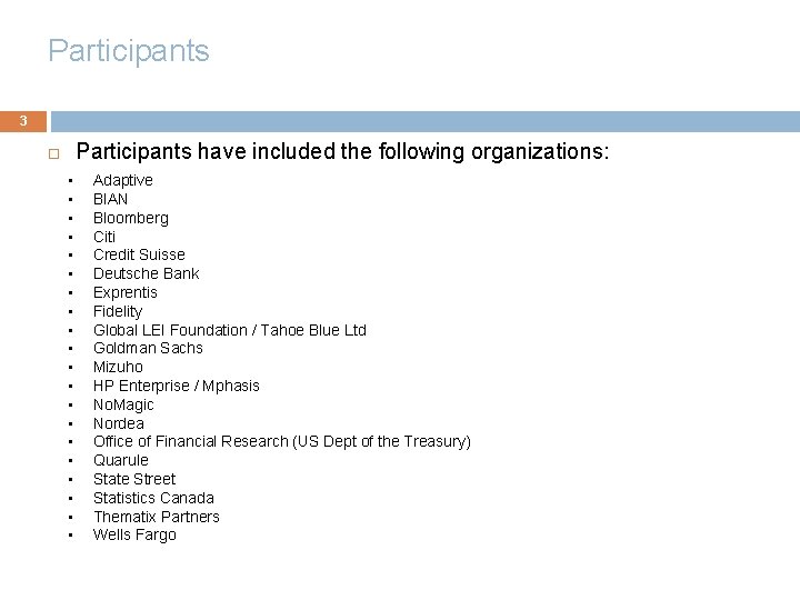 Participants 3 Participants have included the following organizations: • • • • • Adaptive