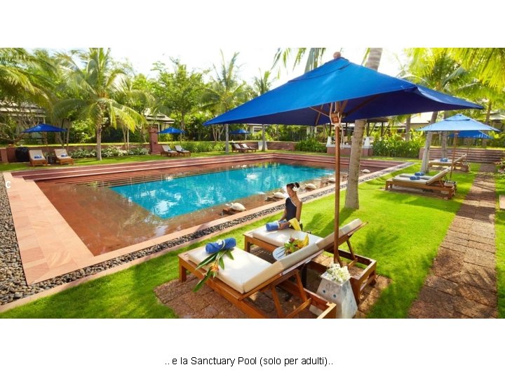 c . . e la Sanctuary Pool (solo per adulti). . 