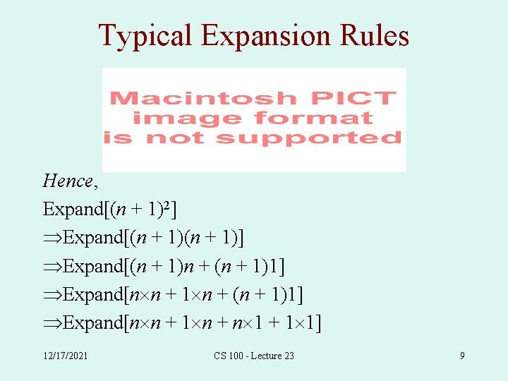 Typical Expansion Rules Hence, Expand[(n + 1)2] ÞExpand[(n + 1)] ÞExpand[(n + 1)n +
