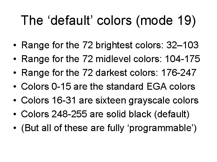 The ‘default’ colors (mode 19) • • Range for the 72 brightest colors: 32– The ‘default’ colors (mode 19) • • Range for the 72 brightest colors: 32–