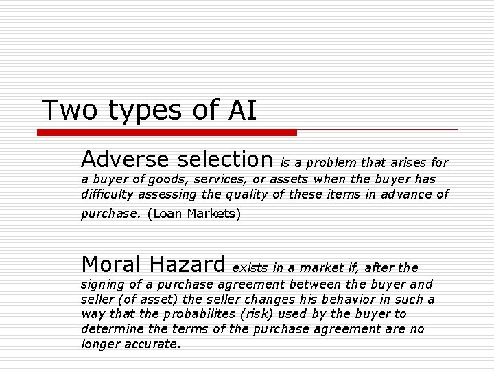 Two types of AI Adverse selection is a problem that arises for a buyer