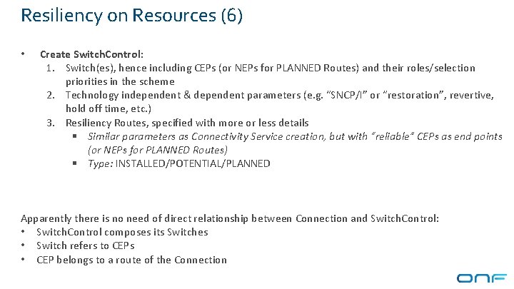 Resiliency on Resources (6) • Create Switch. Control: 1. Switch(es), hence including CEPs (or