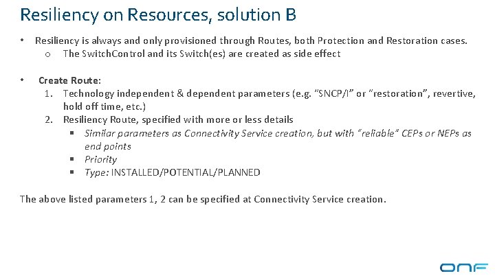 Resiliency on Resources, solution B • Resiliency is always and only provisioned through Routes,