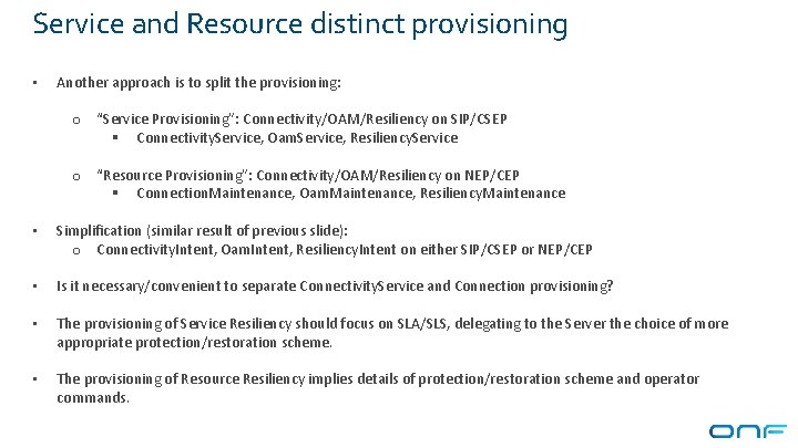 Service and Resource distinct provisioning • Another approach is to split the provisioning: o