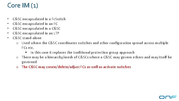 Core IM (1) • • • C&SC encapsulated in a Fc. Switch C&SC encapsulated