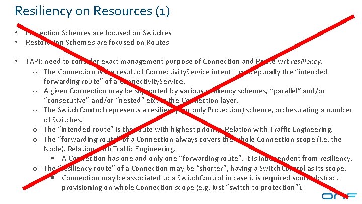 Resiliency on Resources (1) • • Protection Schemes are focused on Switches Restoration Schemes