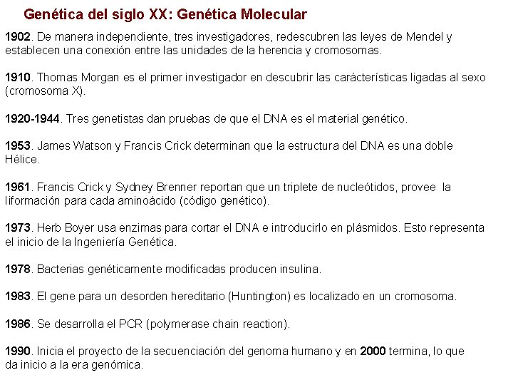 Genética del siglo XX: Genética Molecular 1902. De manera independiente, tres investigadores, redescubren las