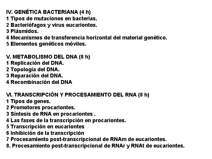 IV. GENÉTICA BACTERIANA (4 h) 1 Tipos de mutaciones en bacterias. 2 Bacteriófagos y