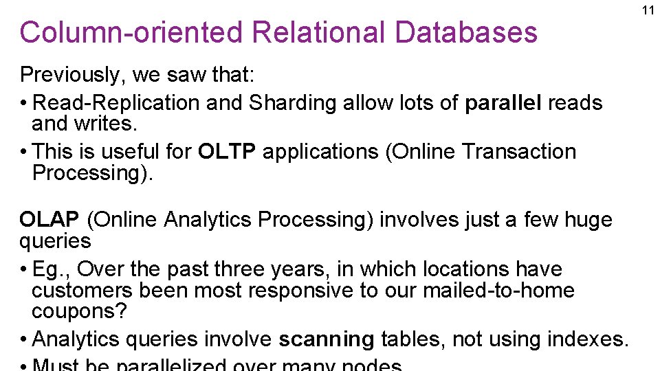 Column-oriented Relational Databases Previously, we saw that: • Read-Replication and Sharding allow lots of Column-oriented Relational Databases Previously, we saw that: • Read-Replication and Sharding allow lots of