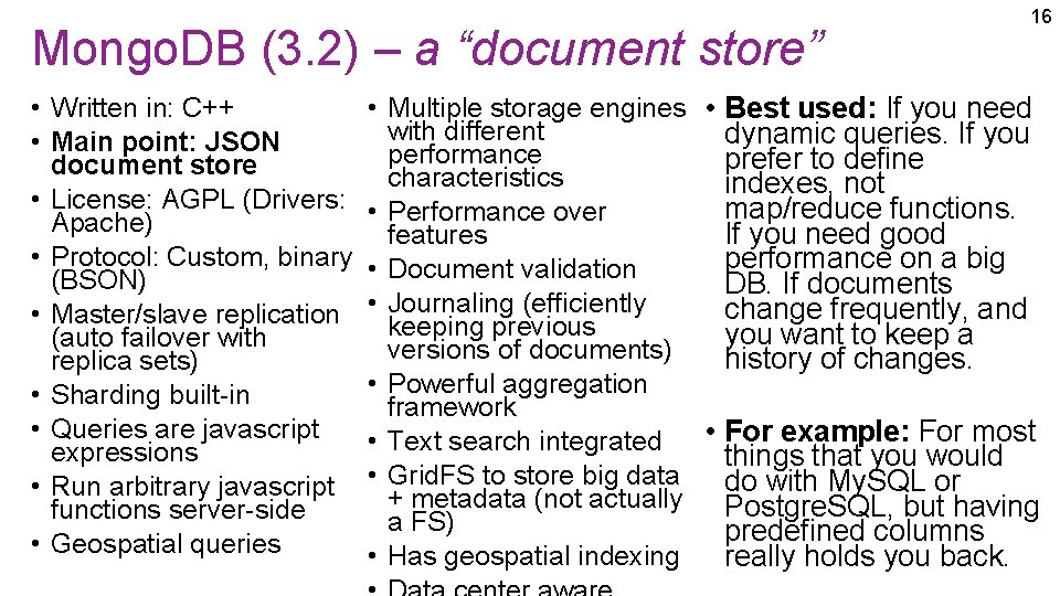 Mongo. DB (3. 2) – a “document store” • Written in: C++ • Main Mongo. DB (3. 2) – a “document store” • Written in: C++ • Main