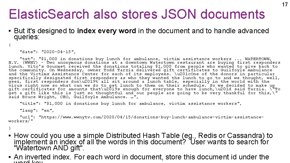 Elastic. Search also stores JSON documents • But it's designed to index every word Elastic. Search also stores JSON documents • But it's designed to index every word