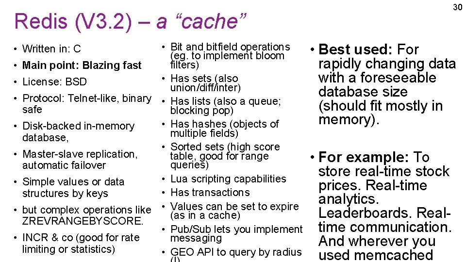 30 Redis (V 3. 2) – a “cache” • Bit and bitfield operations (eg. 30 Redis (V 3. 2) – a “cache” • Bit and bitfield operations (eg.