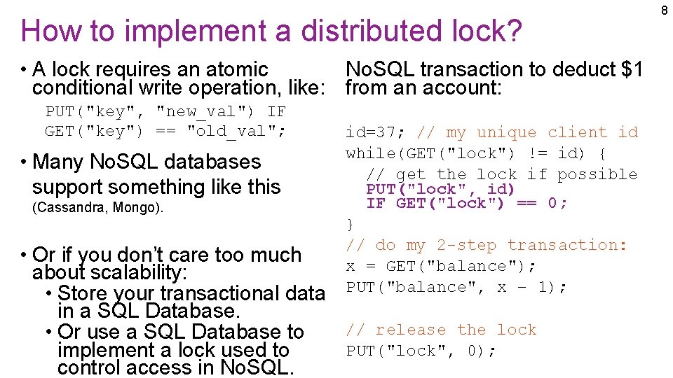 How to implement a distributed lock? • A lock requires an atomic No. SQL How to implement a distributed lock? • A lock requires an atomic No. SQL