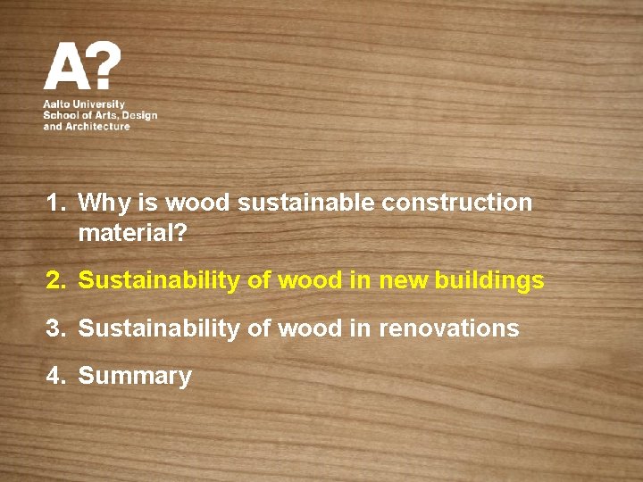 The role of wood in sustainable construction Matti
