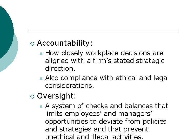 ¡ Accountability: l l ¡ How closely workplace decisions are aligned with a firm’s