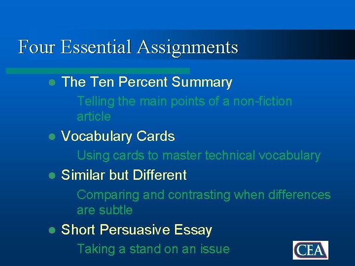 Four Essential Assignments l The Ten Percent Summary Telling the main points of a
