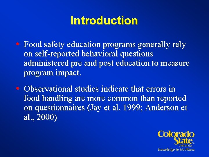 Introduction • Food safety education programs generally rely on self-reported behavioral questions administered pre