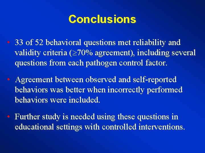 Conclusions • 33 of 52 behavioral questions met reliability and validity criteria ( 70%