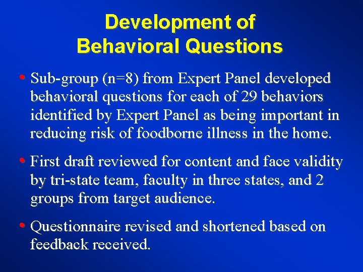 Development of Behavioral Questions • Sub-group (n=8) from Expert Panel developed behavioral questions for