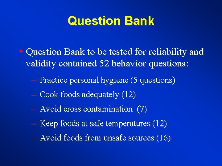 Question Bank • Question Bank to be tested for reliability and validity contained 52